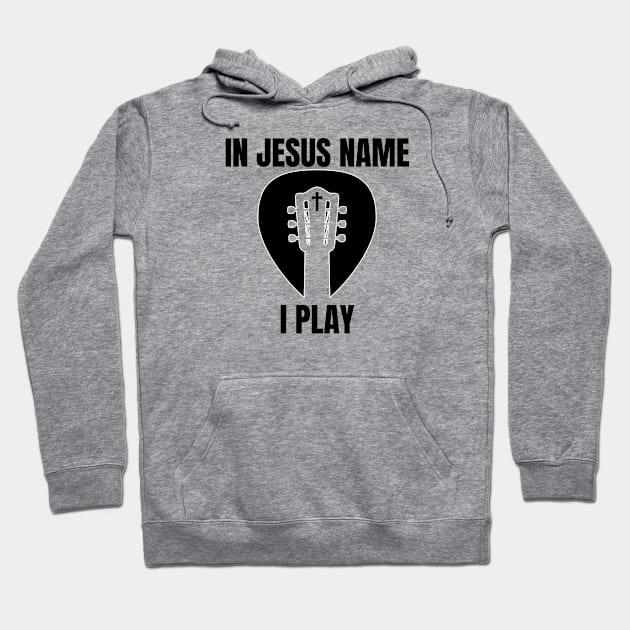 IN JESUS NAME I PLAY (guitar headstock pick cross) Hoodie by Jedidiah Sousa